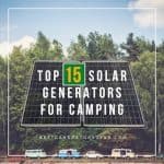 Top 15 solar generators for camping graphic