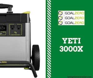 The Goal Zero Yeti 3000X: In-Depth Review and Comparison