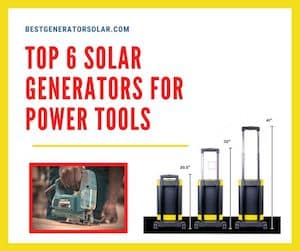 Top 6 Solar Generators for Power Tools featured image