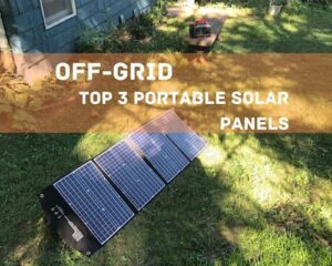 Top 3 Off-Grid Portable Solar Panels